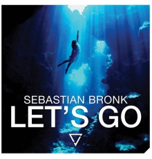 Sebastian Bronk - Let's Go