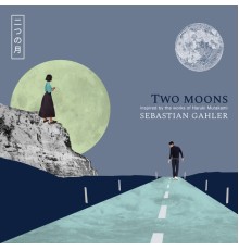 Sebastian Gahler - Two Moons