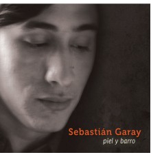 Sebastian Garay - Piel y Barro