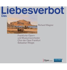 Sebastian Weigle - Wagner: Das Liebesverbot