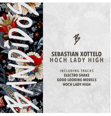 Sebastian Xottelo - Hoch Lady High