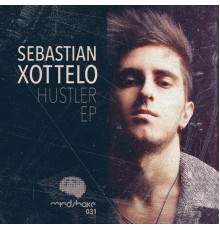 Sebastian Xottelo - Hustler Ep