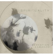 Sebastian Zawadzki - Spirituality