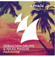 Sebastien Drums & Niles Mason - Paradise