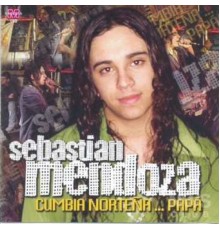 Sebastián Mendoza - Cumbia Norteña…Papá