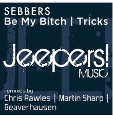 Sebbers - Be My Bitch, Tricks