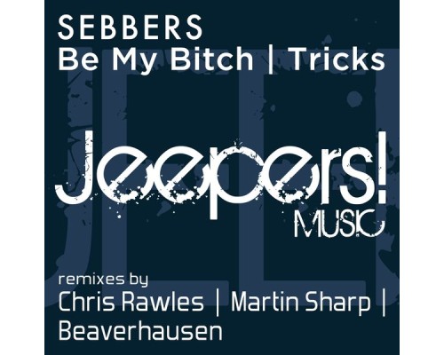 Sebbers - Be My Bitch, Tricks