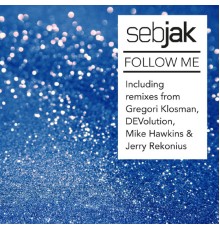 Sebjak - Follow Me (Remixes)