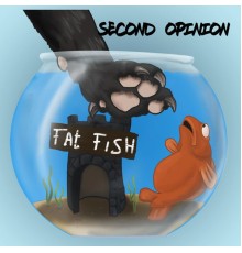 Second Opinion - Fat Fish