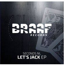 Seconds NL - Let's Jack EP