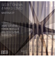 Secret Cinema, Max D-Loved - Martina