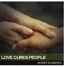 Secret Elements - Love Cures People