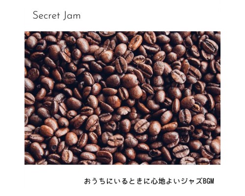 Secret Jam, Aki Nakagawa - おうちにいるときに心地よいジャズbgm