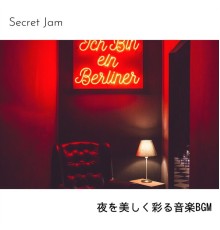 Secret Jam, Aki Nakagawa - 夜を美しく彩る音楽bgm