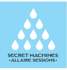 Secret Machines - Allaire Sessions