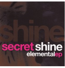 Secret Shine - Elemental EP