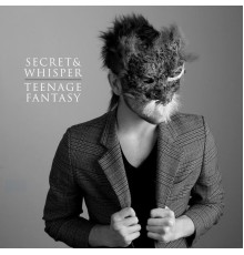 Secret & Whisper - Teenage Fantasy