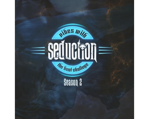 Seduction - Vibes with Seduction, Pt. 2 Seduction - Vibes with Seduction, Pt. 2