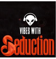 Seduction - Vibes with Seduction