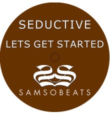 Seductive - Lets Get Started