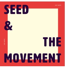 Seed & the Movement - Hip Hope