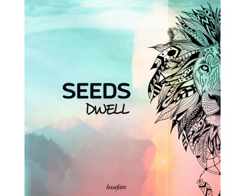 Seeds - Dwell