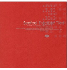 Seefeel - Fracture / Tied