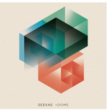 Seekae - +DOME