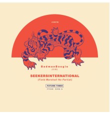 Seekersinternational - BadManBoogie b/w KillDemSound