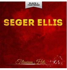 Seger Ellis - Titanium Hits