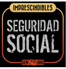 Seguridad Social - Imprescindibles