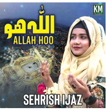 Sehrish Ijaz - Allah Hoo