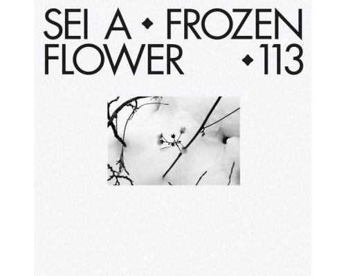 Sei A - Frozen Flower