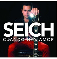 Seich - Cuando Hay Amor