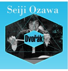Seiji Ozawa, Wiener Philharmoniker - Seiji Ozawa, Dvořák