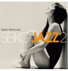 Seiko Matsuda - Seiko Jazz 2