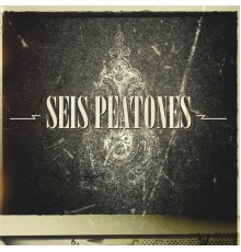 Seis Peatones - Seis Peatones