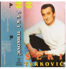 Seki Turkovic - Seki Turkovic