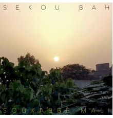 Sekou Bah - Soukabbe Mali