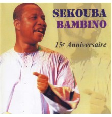 Sekouba Bambino - 15ème anniversaire