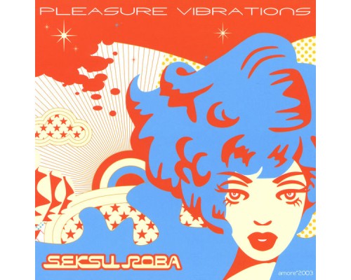 Seksu Roba - Pleasure Vibrations