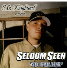 Seldom Seen - No Escape