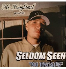 Seldom Seen - No Escape