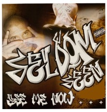 Seldom Seen - See Me Now