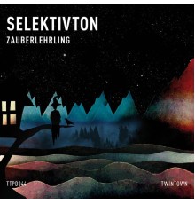 Selektivton - Zauberlehrling EP