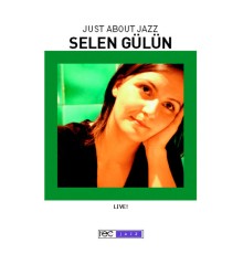 Selen Gülün - Just About Jazz