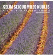 Selim selçuk - Miles Kuçles