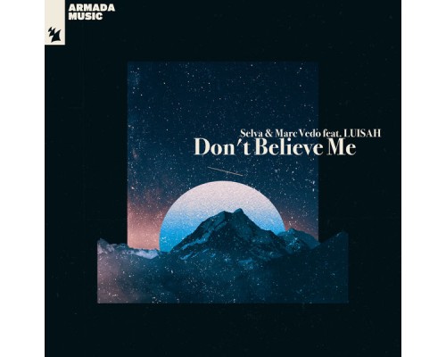 Selva & Marc Vedo feat. LUISAH - Don't Believe Me