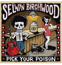 Selwyn Birchwood - Pick Your Poison