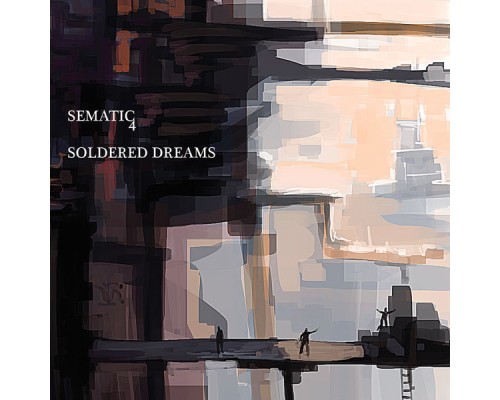 Sematic4 - Soldered Dreams